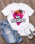 We Outside! Retro Summer Vibes Graphic T-Shirt – Beach & Vacation Tee
